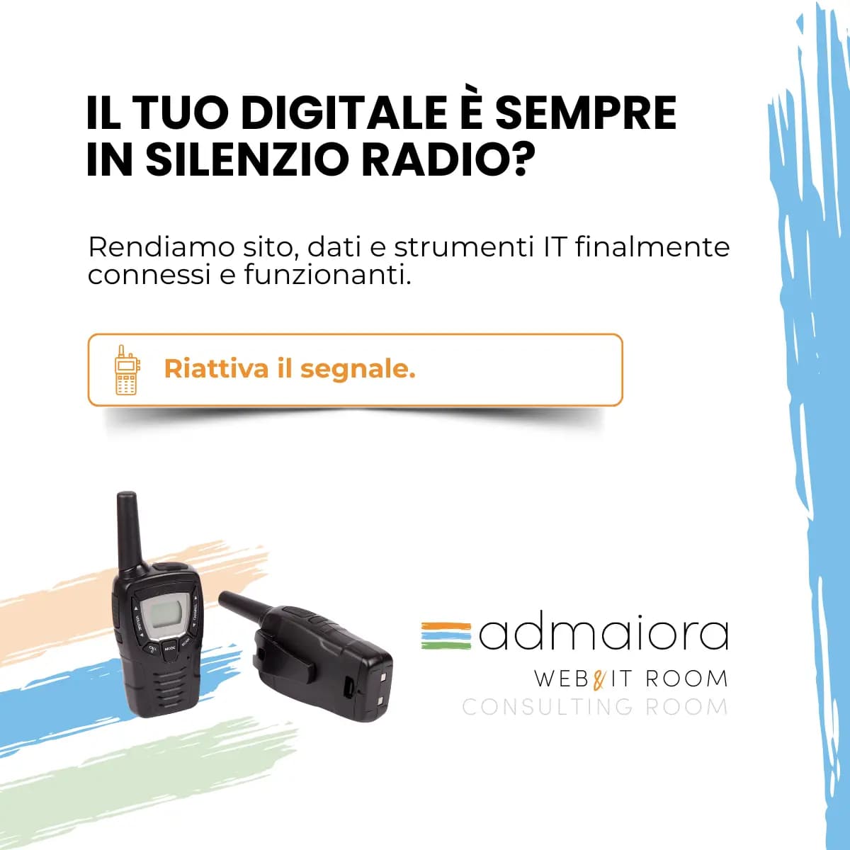 Metti fine al silenzio radio dei tuoi sistemi digitali